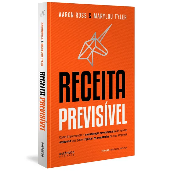Livro Receita Previsível: Como implementar a metodologia revolucionária de vendas outbound que pode triplicar os resultados da sua empresa (2ª edição, revisada e ampliada), de Ross, Aaron....