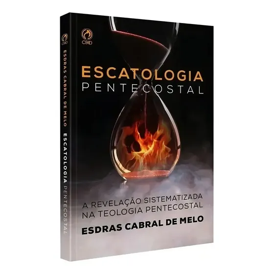 Escatologia Pentecostal: relatos cronológicos, de Esdras Cabral de Melo. Editora CPAD, capa mole em português